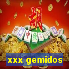 xxx gemidos
